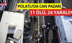 Polatlı'da can pazarı! 11 kişi hayatını kaybetti 24 kişi yaralandı