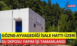 Gözne-Ayvagediği isale hattı üzeri su deposu yapım işi tamamlandı