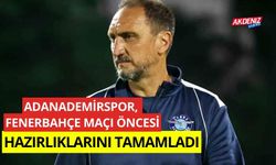 Adana Demirspor, Fenerbahçe ile oynayacağı maç öncesi hazırlıklarını tamamladı