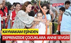 OSMANİYE’DE KAYMAKAM EŞİNDEN DEPREMZEDE ÇOCUKLARA ANNE SEVGİSİ