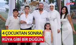 Dört çocuktan sonra rüya gibi bir düğün