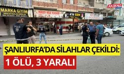 Şanlıurfa’da Silahlar konuştu: 1 ölü, 3 yaralı