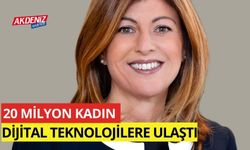 20 milyon kadın dijital teknolojilere ulaştı