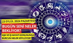 23 Eylül Pazartesi Günlük Burç Yorumları: Aşk, iş, sağlık hayatınızda neler olacak?