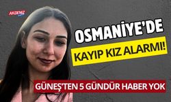 OSMANİYE’DE BİR KAYIP VAKASI DAHA!