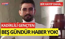 OSMANİYELİ GENÇTEN 5 GÜNDÜR HABER ALINAMIYOR