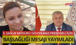 OSMANİYE İL SAĞLIK MÜDÜRÜ PERSONELİ İÇİN BAŞSAĞLIĞI MESAJI YAYIMLADI