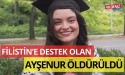 Filistine destek vermek isteyen Ayşenur, öldürüldü