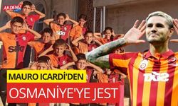 MAURO ICARDİ'DEN OSMANİYE'YE JEST