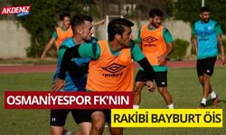 OSMANİYESPOR FK'NIN RAKİBİ BAYBURT ÖİS