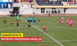 OSMANİYESPOR FK,  BAYBURT ‘TA MAĞLUP