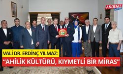 VALİ DR. ERDİNÇ YILMAZ: “AHİLİK KÜLTÜRÜ, KIYMETLİ BİR MİRAS”