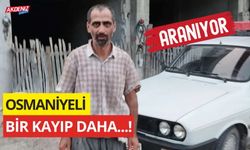 OSMANİYELİ ADAMDAN HABER ALINAMIYOR