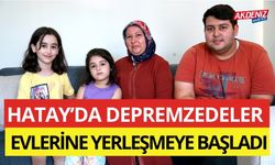 Hatay'da depremzedeler evlerine yerleşmeye başladı