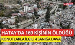 Hatay'da 169 kişinin öldüğü konutlarla ilgili 4 sanığa dava