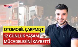 OSMANİYELİ GENÇ, 12 GÜNLÜK YAŞAM MÜCADELESİNİ KAYBETTİ