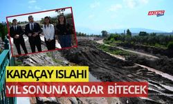 OSMANİYE'DE KARAÇAY ISLAHI YIL SONUNA KADAR BİTİYOR