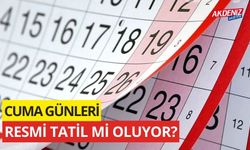 Cuma günleri resmi tatil mi oluyor,  resmi tatiller hangi gün?