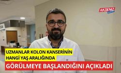 Uzmanlar Kolon kanserinin hangi yaş aralığında görülmeye başlandığını açıkladı