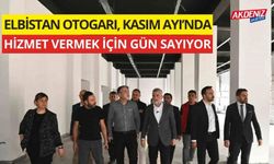 Elbistan Otogarı, Kasım ayı'nda hizmete girmek için gün sayıyor