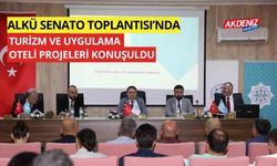 ALKÜ Senato Toplantısı'nda turizm ve uygulama oteli projeleri konuşuldu