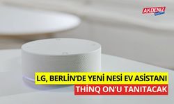 LG, Berlin'de yeni nesil ev asistanı ThinQ ON'u tanıtacak