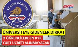 Üniversiteye gidenler dikkat! O öğrencilerden KYK yurt ücreti alınmayacak