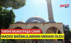 Tarihi Muratpaşa cami madde bağımlılarının mekanı oldu