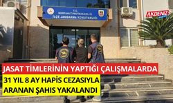 JASAT timlerinin yaptığı çalışmalarla 31 yıl 8 ay hapis cezasıyla aranan şahıs yakalandı