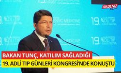 Bakan Tunç, 19. Adli Tıp Günleri Kongresi’nde konuştu