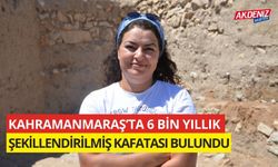 Kahramanmaraş'ta 6 bin yıllık şekillendirilmiş kafatası bulundu