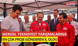 Mersin, Teknofest yarışmalarına en çok proje gönderen il oldu