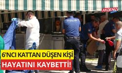 6'ncı kattan düşen kişi hayatını kaybetti