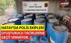 Hatay'da polis ekipleri uyuşturucu tacirlerine geçit vermiyor