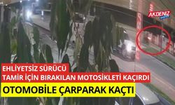 Ehliyetsiz sürücü tamir için bırakılan motosikleti kaçırdı, otomobile çarpıp kaçtı