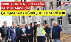 Nurhak’ın yeniden ayağa kaldırılması için yoğun çalışma sürüyor