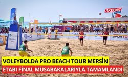 Voleybolda Pro Beach Tour Mersin Etabı final müsabakalarıyla tamamlandı