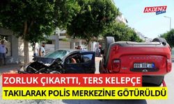 Zorluk çıkarttı, ters kelepçe takılarak polis merkezine götürüldü