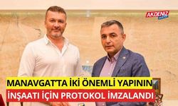 Manavgat'ta iki önemli yapının inşaatı için protokol imzalandı