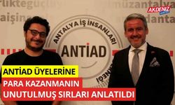 ANTİAD üyelerine, Para kazanmanın unutulmuş sırları anlatıldı