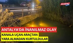 Antalya'da akıl almaz olay, kanala uçan araçtan yara almadan kurtuldular