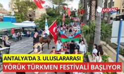 Antalya'da, 3. Uluslararası Yörük Türkmen Festivali başlıyor