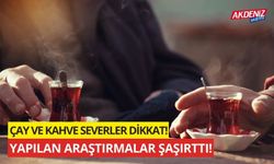 Kahve ve çay severler dikkat, zararlı sandıklarınız aslında yararlı olabilir