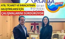 ATB, ticaret ve ihracatının geliştirilmesi için çalışmalarını sürdürüyor