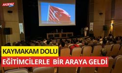 KADİRLİ KAYMAKAMI DOLU, EĞİTİMCİLERLE BULUŞTU