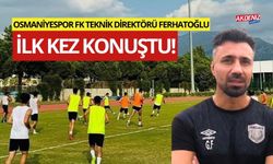 OSMANİYESPOR FK TEKNİK DİREKTÖRÜ FERHATOĞLU, İLK KEZ KONUŞTU!