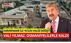 CUMHURBAŞKANI KARARNAMESİ İLE 16 İLİN VALİSİ DEĞİŞTİ, VALİ YILMAZ OSMANİYELİLERLE KALDI