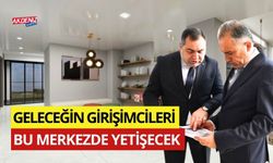 OSMANİYE'DE GELECEĞİN GİRİŞİMCİLERİ BU MERKEZDE YETİŞECEK