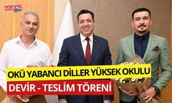 OKÜ YABANCI DİLLER YÜKSEK OKULU'NDA DEVİR-TESLİM TÖRENİ YAPILDI