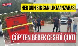 Her gün bir canilik manzarası, Mersin’de Çöp’ten bebek cesedi çıktı